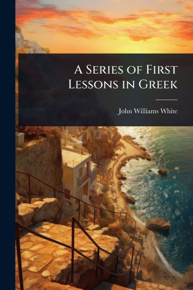 A Series of First Lessons Greek