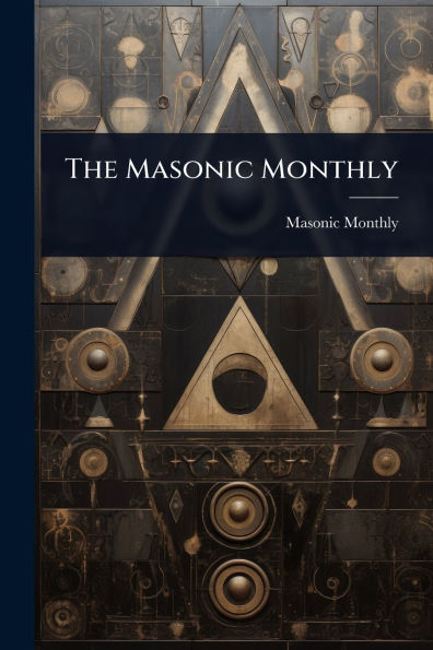 The Masonic Monthly