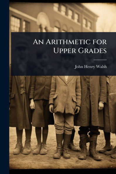 An Arithmetic for Upper Grades