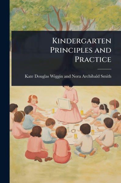 Kindergarten Principles and Practice