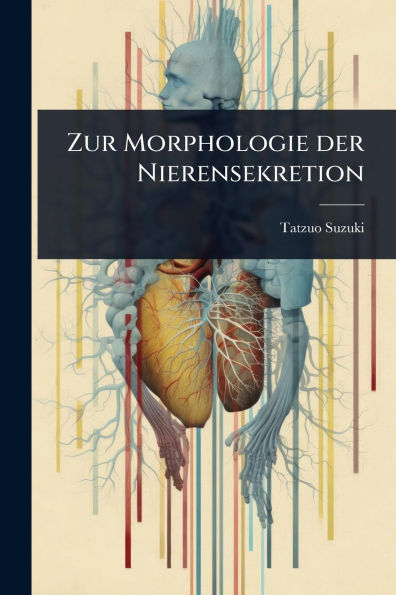 Zur Morphologie der Nierensekretion