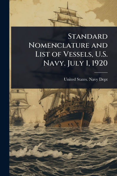 Standard Nomenclature and List of Vessels, U.S. Navy. July 1, 1920