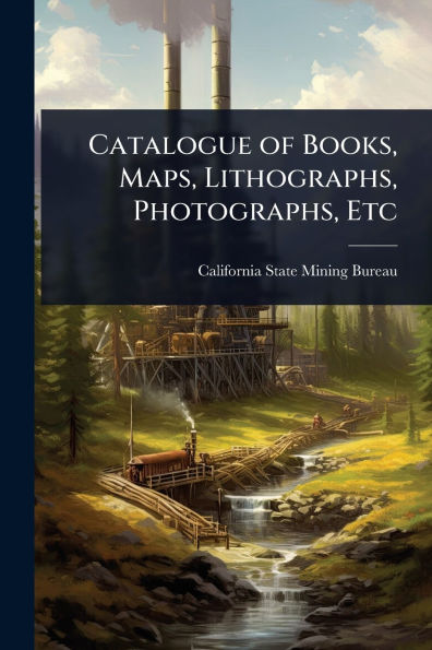 Catalogue of Books, Maps, Lithographs, Photographs, Etc