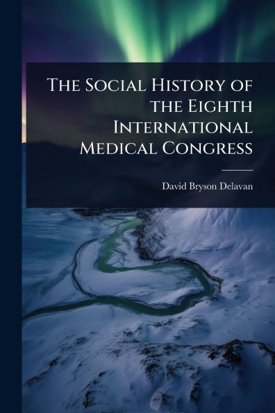 the Social History of Eighth International Medical Congress