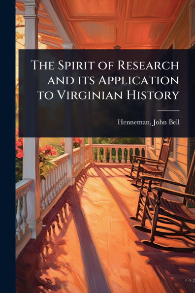 The Spirit of Research and its Application to Virginian History
