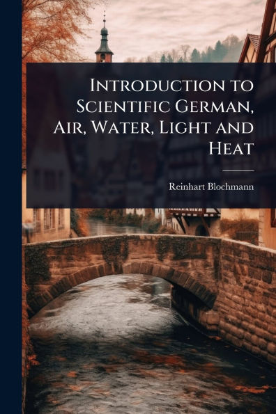 Introduction to Scientific German, Air, Water, Light and Heat