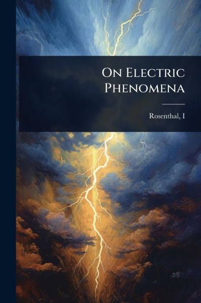 On Electric Phenomena