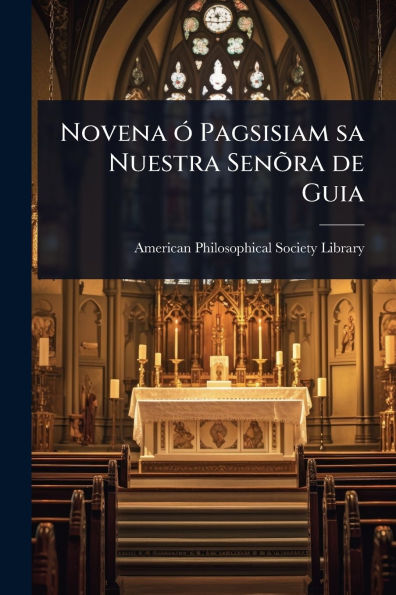 Novena ï¿½3 Pagsisiam sa Nuestra SenÃµra de Guia