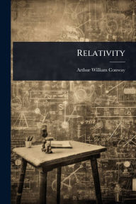 Title: Relativity, Author: Arthur William Conway