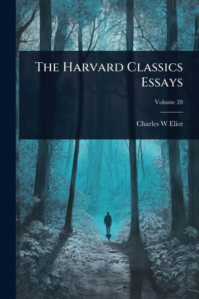 The Harvard Classics Essays