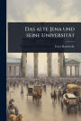 Das alte Jena und seine Universitï¿½t