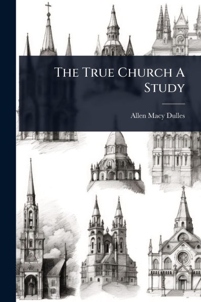 The True Church A Study