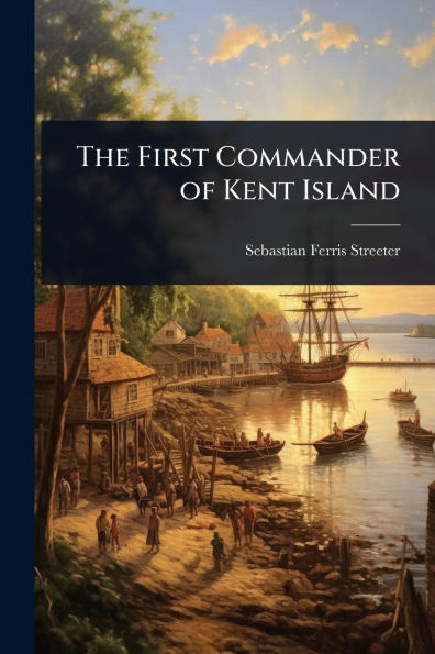 The First Commander of Kent Island