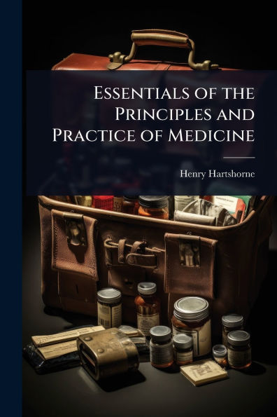 Essentials of the Principles and Practice Medicine