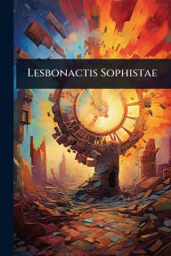 Title: Lesbonactis Sophistae, Author: Creative Media Partners