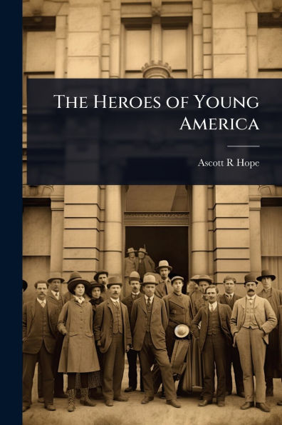 The Heroes of Young America