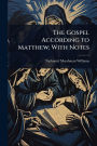 The Gospel According to Matthew; With Notes