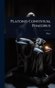 Title: Platonis Convivium, Phaedrus, Author: Plato