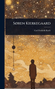 Title: Sï¿½, ren Kierkegaard, Author: Carl Frederik Koch