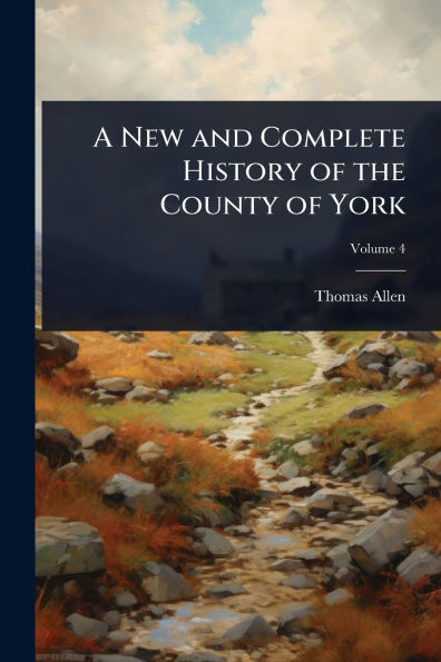 A New and Complete History of the County York