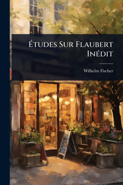 �tudes Sur Flaubert In�(c)dit