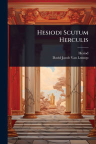 Title: Hesiodi Scutum Herculis, Author: Hesiod