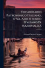 Vocabolario Patronimico Italiano; O Sia, Adjettivario Italiano Di Nazionalitï¿½