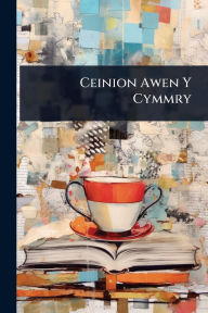 Title: Ceinion Awen Y Cymmry, Author: Creative Media Partners