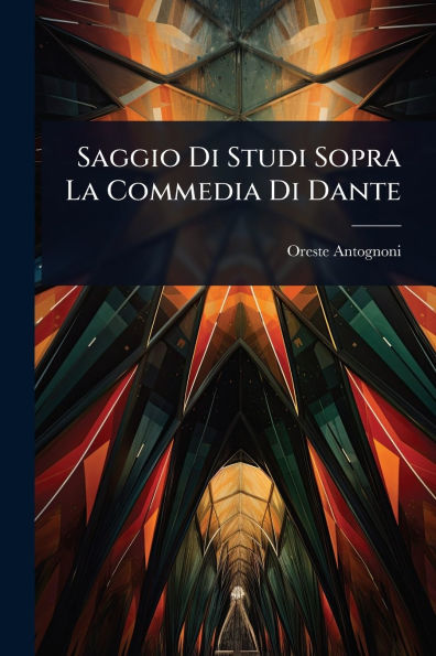 Saggio Di Studi Sopra La Commedia Dante