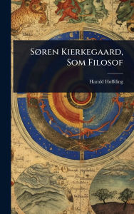 Title: Sï¿½, ren Kierkegaard, Som Filosof, Author: Harald Hï Ffding
