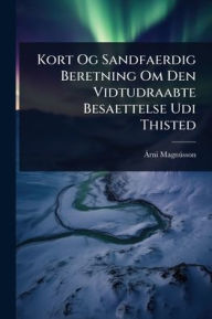 Title: Kort Og Sandfaerdig Beretning Om Den Vidtudraabte Besaettelse Udi Thisted, Author: ï Rni Magnïsson