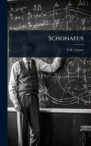 Title: Schonaeus, Author: A H Garrer