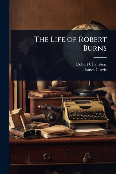The Life of Robert Burns