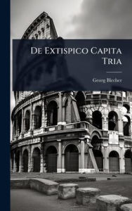 Title: De Extispico Capita Tria, Author: Georg Blecher