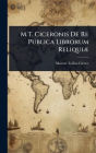 M.T. Ciceronis De Re Publica Librorum Reliquiï¿½]