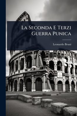 La Seconda E Terzi Guerra Punica