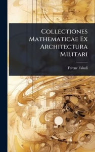 Title: Collectiones Mathematicae Ex Architectura Militari, Author: Ferenc Faludi