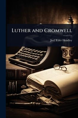 Luther and Cromwell