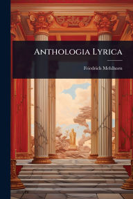 Title: Anthologia Lyrica, Author: Friedrich Mehlhorn