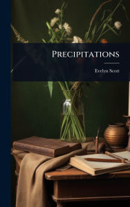 Title: Precipitations, Author: Evelyn Scott