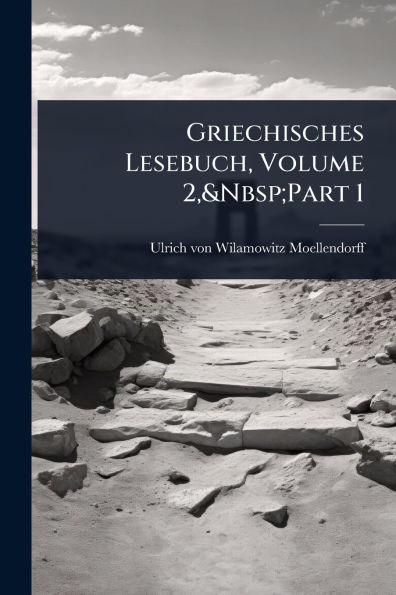 Griechisches Lesebuch, Volume 2, Part 1