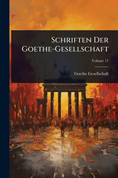 Schriften Der Goethe-Gesellschaft