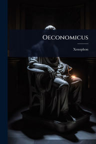 Title: Oeconomicus, Author: Xenophon