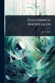 Title: Zesstemmige Madrigalen, Author: Jan Tollius