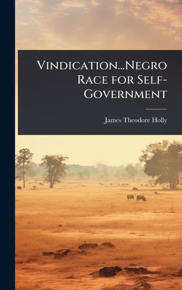 Vindication...Negro Race for Self-Government