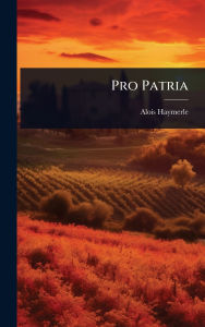 Title: Pro Patria, Author: Alois Haymerle