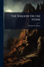 The Shadow On the Stone