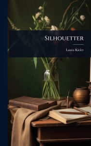 Title: Silhouetter, Author: Laura Kieler