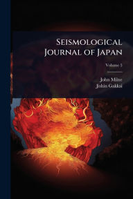 Title: Seismological Journal of Japan, Author: John Milne