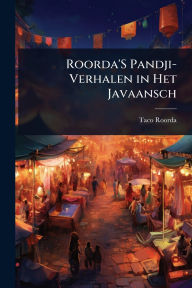 Title: Roorda'S Pandji-Verhalen in Het Javaansch, Author: Taco Roorda